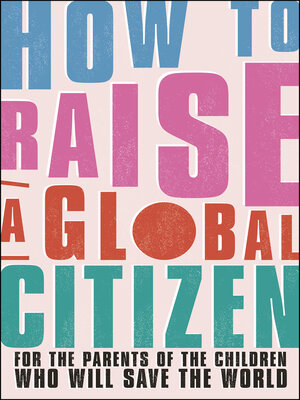 cover image of How to Raise a Global Citizen